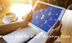 Can Blockchain Wallets Still Be Used? Exploring